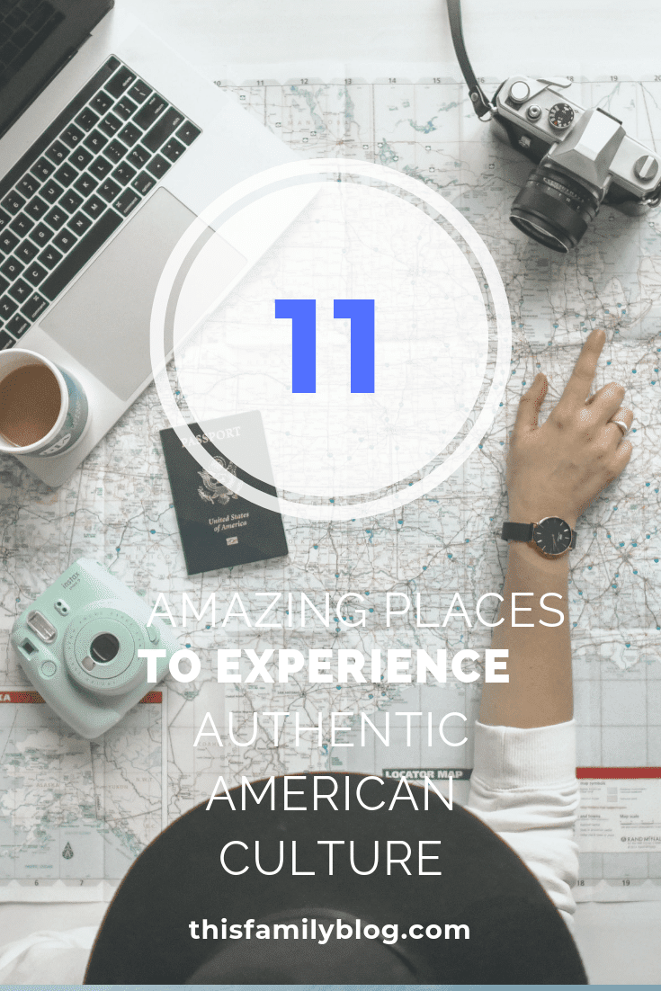 11 amazing places to experience authentic american culture in the usa