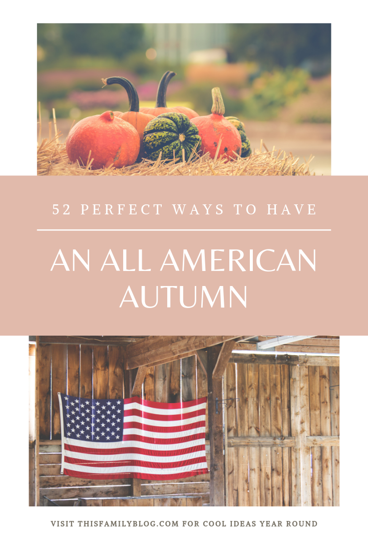 52 perfect ways to have an all american autumn fall