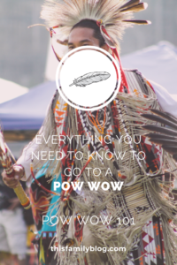 Everything You need to Know to go to a Pow Wow