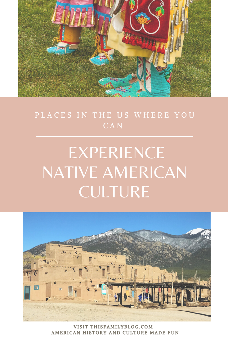 Places in the US where you can experience Native American culture