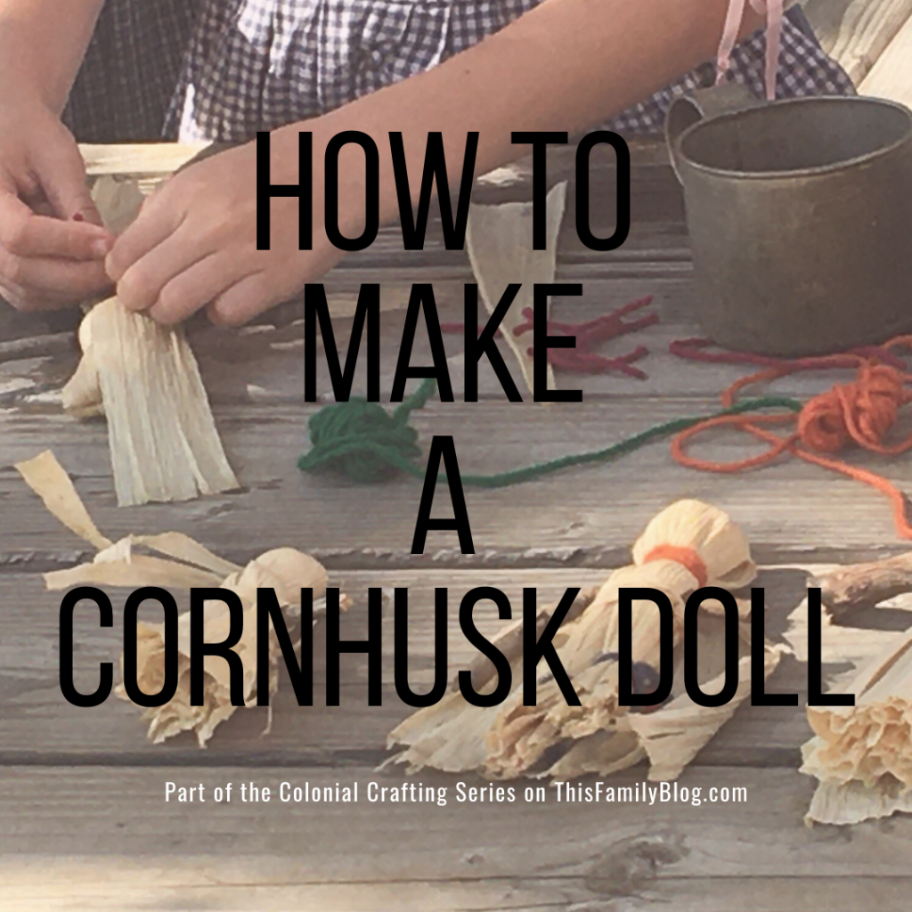 how to make cornhusk dolls colonial craft series