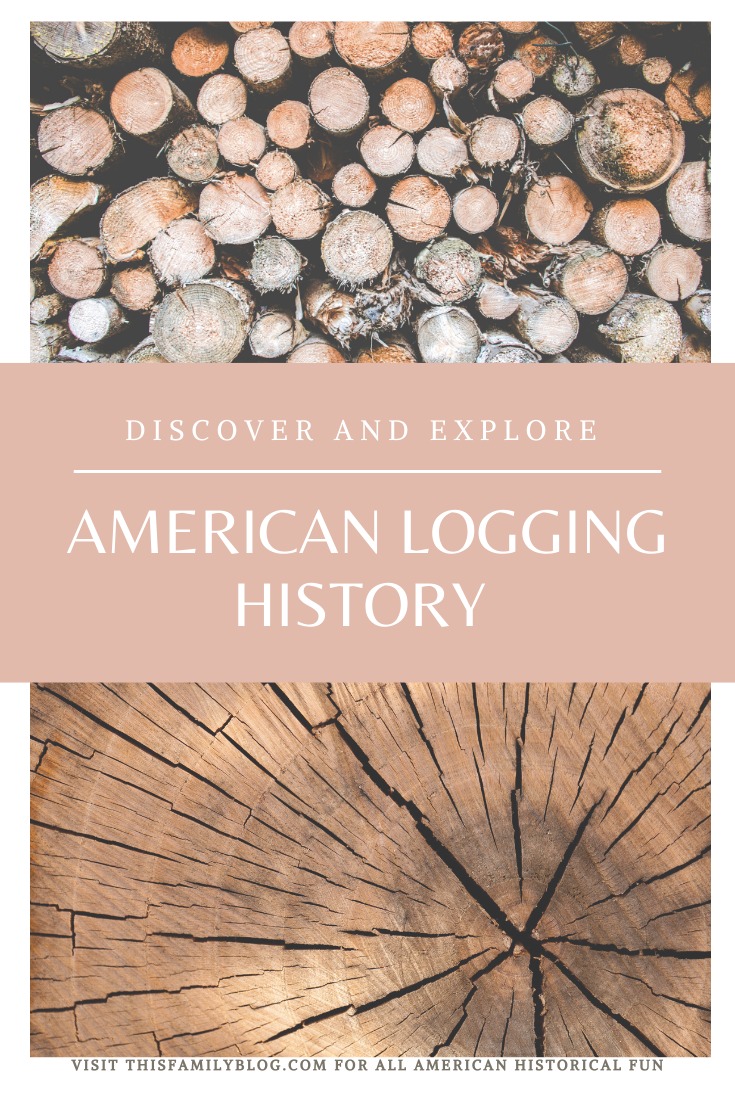 American Logging History and Family Travel Adventure