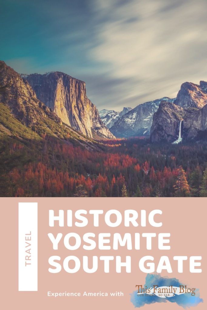 travel historic yosemite south gate california